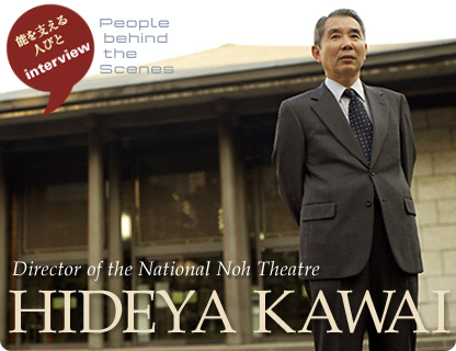 Director of the National Noh Theatre Hideya Kawai